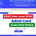 BSSC Inter Level Admit Card 2024 Download , Exam Date Out @onlinebssc.com