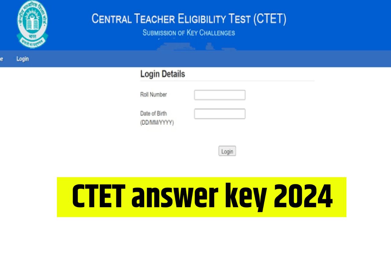 CTET Answer Key 2024 : Download Paper 1 and Paper 2 PDF , Expected Passing Marks