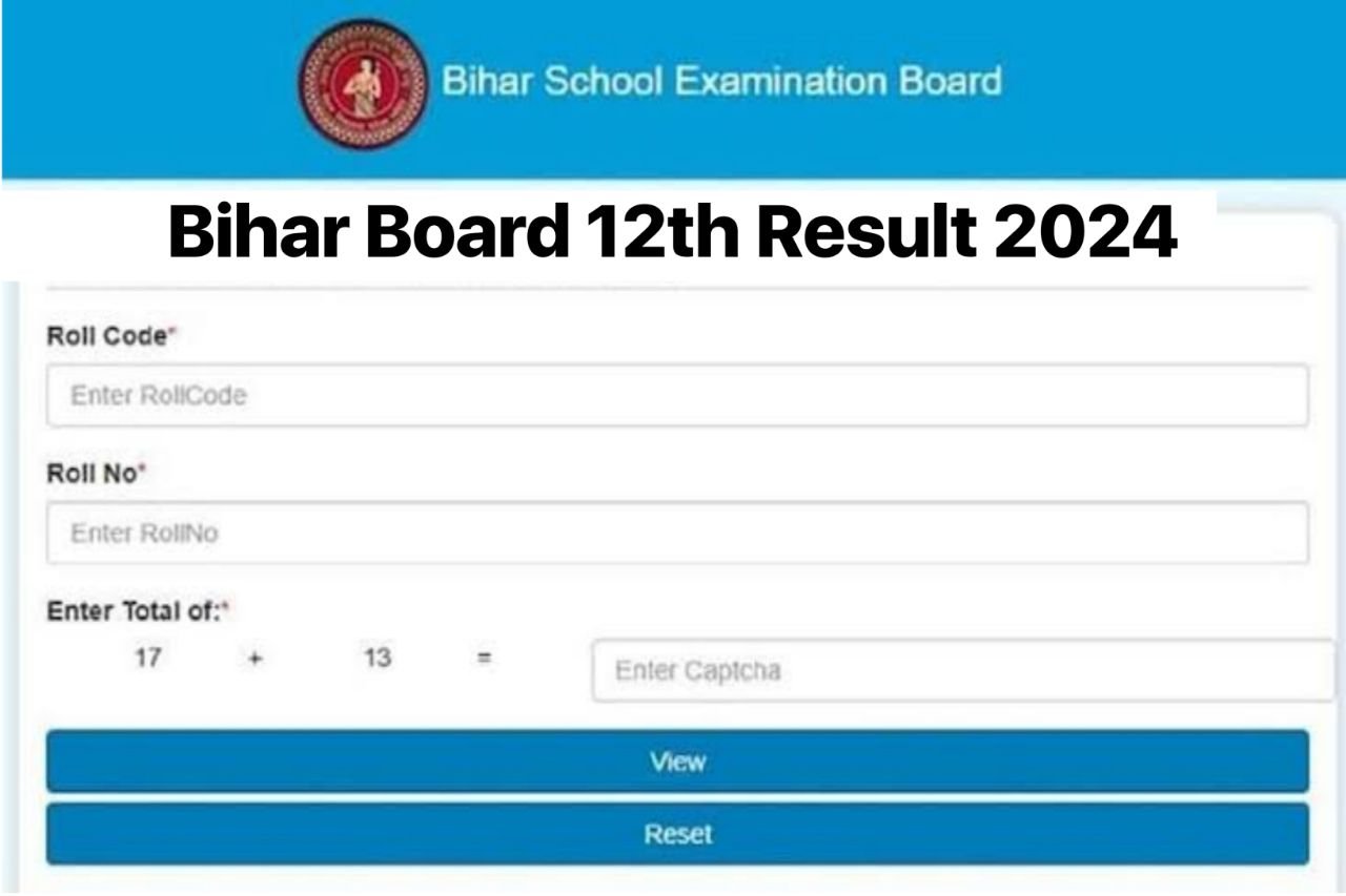 Bihar Board 12th Result 2024 : बिहार बोर्ड इंटर परीक्षा 2024 का रिजल्ट इस दिन हो सकता है जारी ,Official News