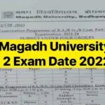 Magadh University Part 2 Exam Date 2022-25 : (टाइम टेबल) ,BA BSC BCOM Part 2 Exam Date 2024