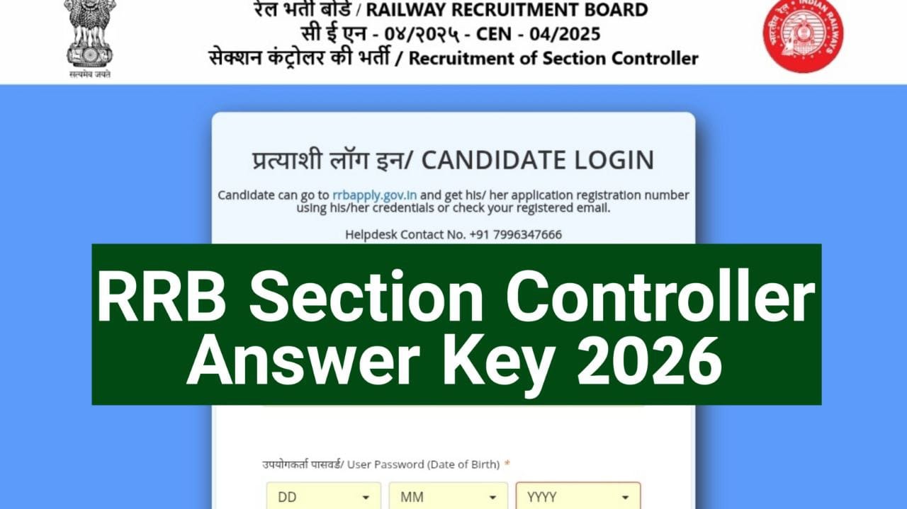 RRB Section Controller Answer Key 2026; CCEN 04/2025 - Answer Key और स्कोर कार्ड यहां से देखें