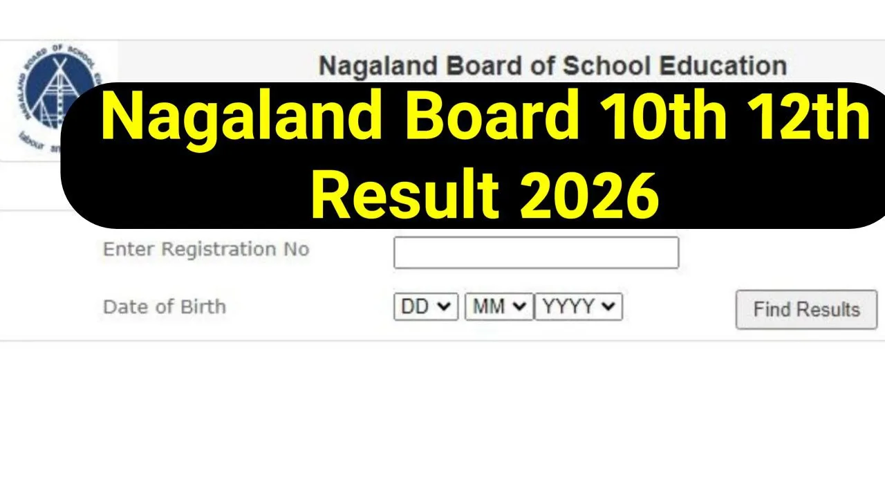 Nagaland Board Result 2026 : नागालैंड बोर्ड 10वीं 12वीं रिजल्ट और मार्कशीट ऐसे चेक करें