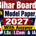 Bihar Board 12th Model Paper 2027 With Answer : I.Sc I.Com & IA